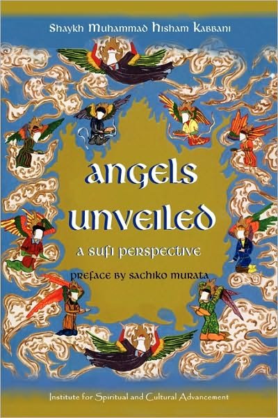 Cover for Shaykh Muhammad Hisham Kabbani · Angels Unveiled, A Sufi Perspective (Paperback Book) (2009)