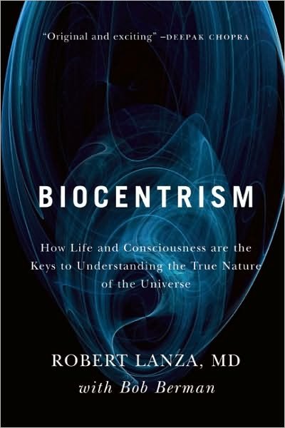 Biocentrism: How Life and Consciousness are the Keys to Understanding the True Nature of the Universe - Robert Lanza - Bøker - BenBella Books - 9781935251743 - 18. mai 2010