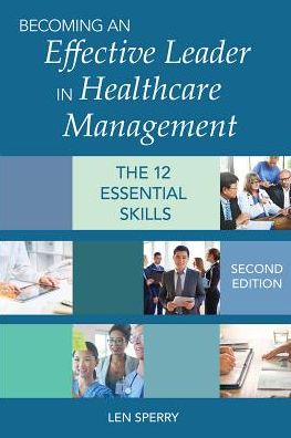 Cover for Len Sperry · Becoming an Effective Leader in Healthcare Management: The 12 Essential Skills (Paperback Book) (2017)