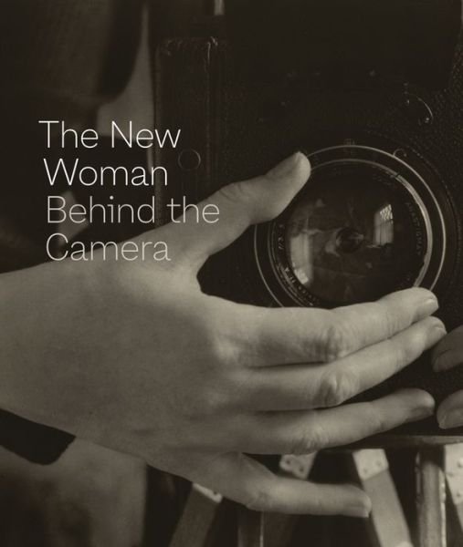 Cover for Andrea Nelson · The New Woman Behind the Camera (Hardcover Book) (2020)