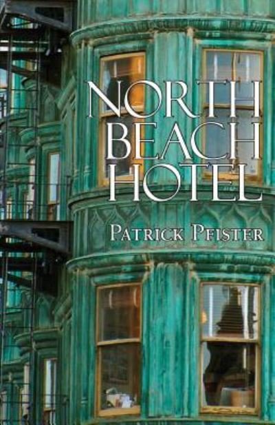 Cover for Patrick Pfister · North Beach Hotel (Pocketbok) (2017)