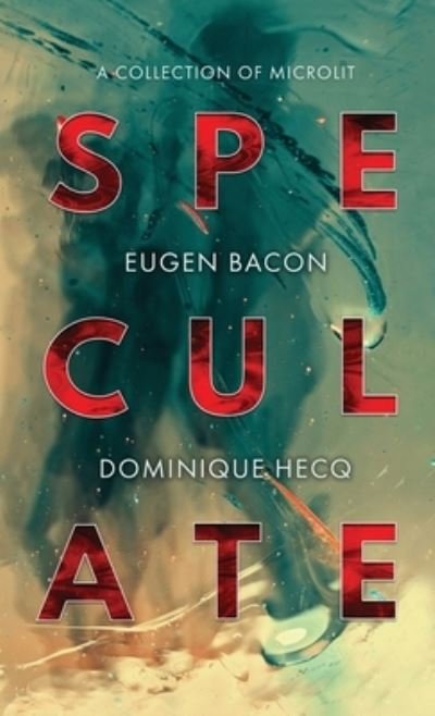 Cover for Eugen Bacon · Speculate (Hardcover Book) (2021)