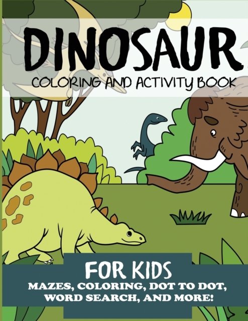 Cover for Dylanna Press · Dinosaur Coloring and Activity Book for Kids (Paperback Book) (2018)