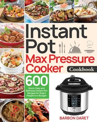 Cover for Barbon Daret · Instant Pot Max Pressure Cooker Cookbook (Paperback Book) (2020)