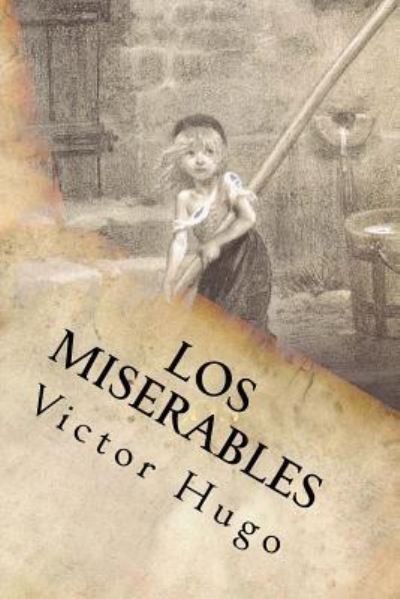 Cover for Victor Hugo · Los Miserables- Un clasico de la literatura (Spanish) Edition (Paperback Book) (2017)