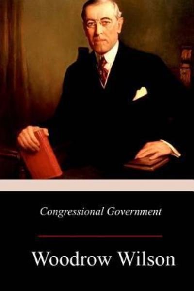 Cover for Woodrow Wilson · Congressional Government (Paperback Book) (2017)
