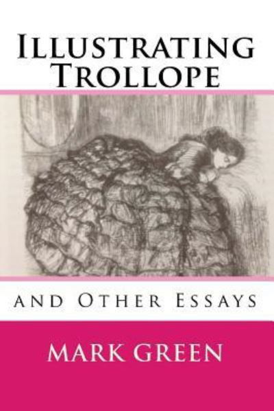 Cover for Mark Green · Illustrating Trollope (Paperback Bog) (2017)
