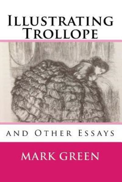 Cover for Mark Green · Illustrating Trollope (Pocketbok) (2017)