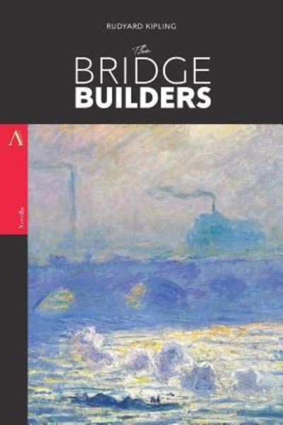 The Bridge-Builders - Rudyard Kipling - Books - Createspace Independent Publishing Platf - 9781978016743 - October 5, 2017