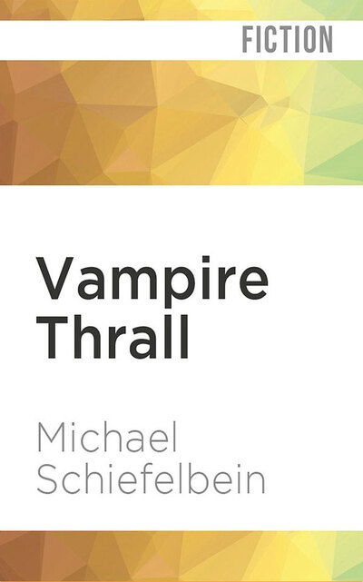 Cover for Michael Schiefelbein · Vampire Thrall (CD) (2020)