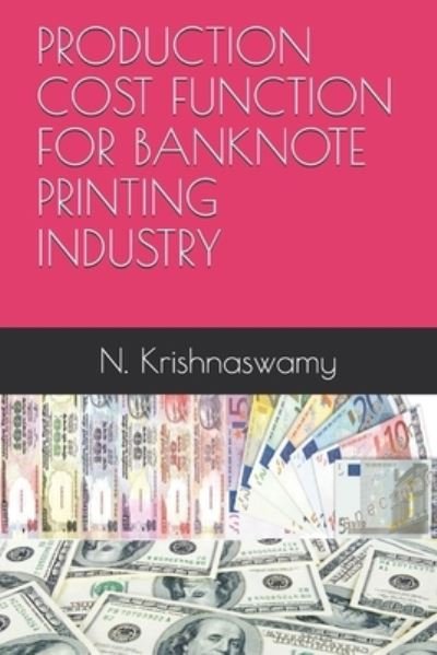 Cover for N Krishnaswamy · Production Cost Function for Banknote Printing Industry (Taschenbuch) (2018)