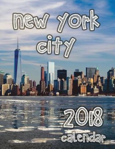 Cover for Wall · New York City 2018 Calendar (Paperback Bog) (2017)