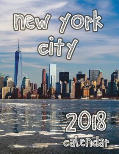 Cover for Wall · New York City 2018 Calendar (Paperback Bog) (2017)