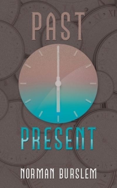 Cover for Norman Burslem · Past Present (Book) (2022)