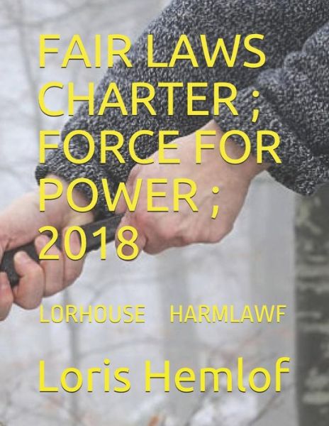 Cover for Loris Hemlof · Fair Laws Charter ; Force for Power ; 2018 (Paperback Book) (2018)