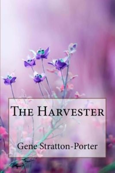 Cover for Gene Stratton-Porter · The Harvester Gene Stratton-Porter (Pocketbok) (2018)