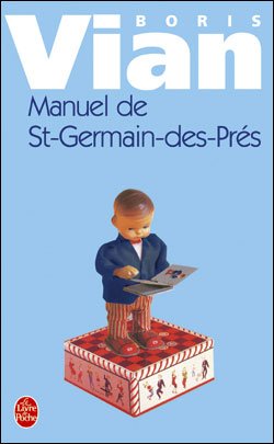 Manuel de Saint Germain des Pres - Boris Vian - Bøker - Le Livre de poche - 9782253149743 - 17. januar 2013