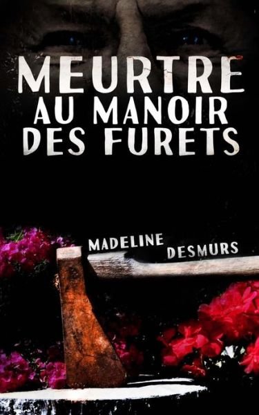 Cover for Madeline Desmurs · Meurtre Au Manoir Des Furets (Paperback Book) [French, 1 edition] (2015)