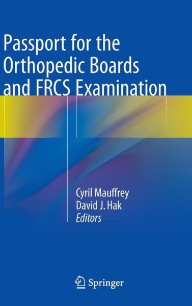 Cover for Cyril Mauffrey · Passport for the Orthopedic Boards and FRCS Examination (Hardcover Book) [2015 edition] (2015)