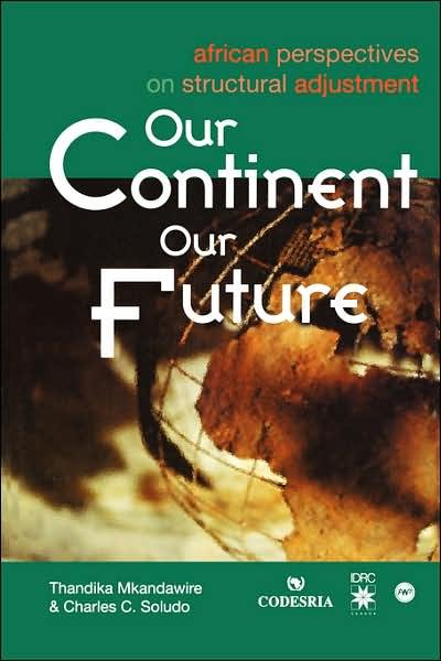 Cover for Thandika Mkandawire · Our Continent, Our Future: African Perspectives on Structural Adjustments (Paperback Book) (1991)