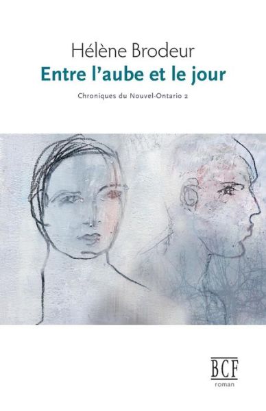 Cover for Helene Brodeur · Entre l'Aube Et Le Jour (Paperback Book) (2012)