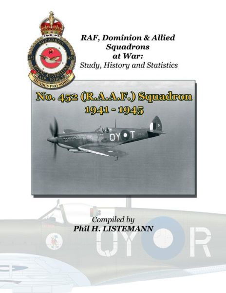 Cover for Phil H Listemann · No. 452 (Raaf) Squadron 1941 - 1945 (Paperback Book) (2015)