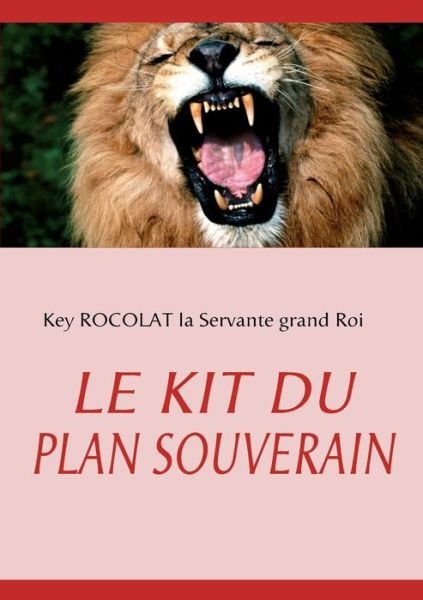 Cover for Key Rocolat · Le Kit Du Plan Souverain (Taschenbuch) [French edition] (2009)