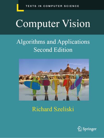 Computer Vision: Algorithms and Applications - Texts in Computer Science - Richard Szeliski - Kirjat - Springer Nature Switzerland AG - 9783030343743 - perjantai 6. tammikuuta 2023