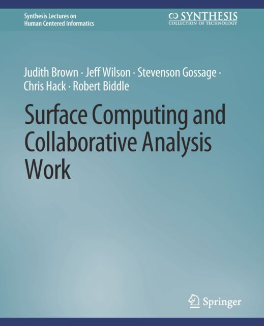 Cover for Judith Brown · Surface Computing and Collaborative Analysis Work - Synthesis Lectures on Human-Centered Informatics (Paperback Book) (2013)