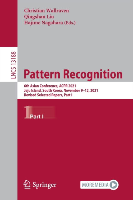 Cover for Christian Wallraven · Pattern Recognition: 6th Asian Conference, ACPR 2021, Jeju Island, South Korea, November 9–12, 2021, Revised Selected Papers, Part I - Lecture Notes in Computer Science (Paperback Book) [1st ed. 2022 edition] (2022)