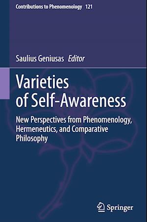 Cover for Saulius Geniusas · Varieties of Self-Awareness: New Perspectives from Phenomenology, Hermeneutics, and Comparative Philosophy - Contributions to Phenomenology (Gebundenes Buch) [2023 edition] (2023)