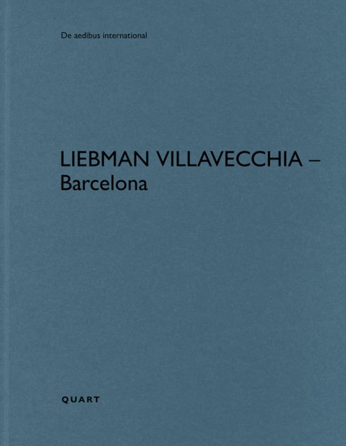 Liebman Villavecchia – Barcelona: De aedibus international 28 - De aedibus international -  - Kirjat - Quart Publishers - 9783037612743 - keskiviikko 29. maaliskuuta 2023