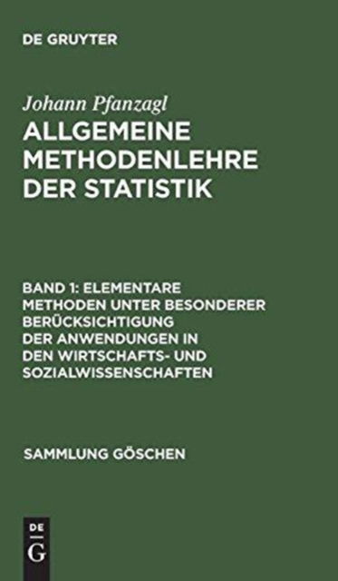 Cover for Johann Pfanzagl · Elementare Methoden unter besonderer Berucksichtigung der Anwendungen in den Wirtschafts- und Sozialwissenschaften (Gebundenes Buch) (1983)