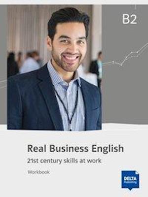 Real Business English B2 - Workbook -  - Books - Ernst Klett Sprachen GmbH - 9783125016743 - October 2, 2017