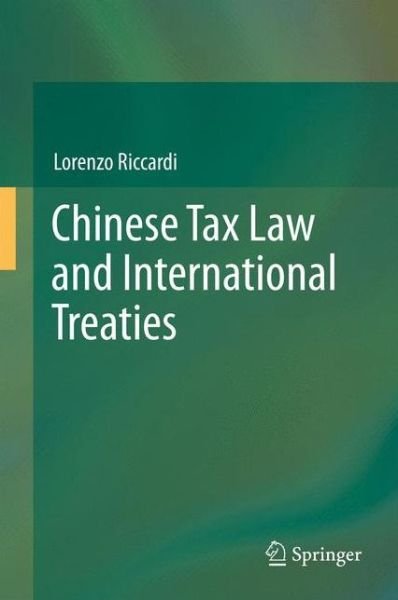 Cover for Lorenzo Riccardi · Chinese Tax Law and International Treaties (Gebundenes Buch) [2013 edition] (2013)