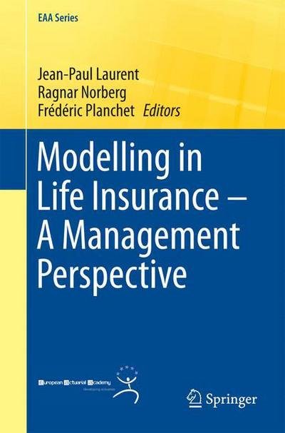 Modelling in Life Insurance - A Management Perspective - EAA Series (Paperback Book) [1st ed. 2016 edition] (2016)