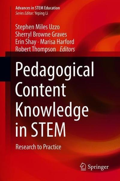 Cover for Uzzo · Pedagogical Content Knowledge in STEM: Research to Practice - Advances in STEM Education (Hardcover Book) [1st ed. 2018 edition] (2018)