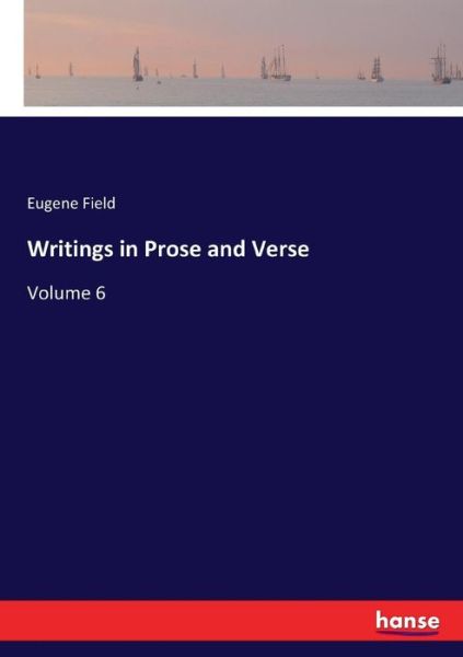 Cover for Field · Writings in Prose and Verse (Book) (2017)