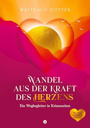 Cover for Waltraud Dötter · Wandel aus der Kraft des Herzens (Book) (2022)