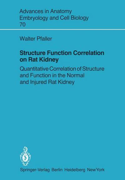 Cover for Walter Pfaller · Structure Function Correlation on Rat Kidney: Quantitative Correlation of Structure and Function in the Normal and Injured Rat Kidney - Advances in Anatomy, Embryology and Cell Biology (Paperback Book) (1981)