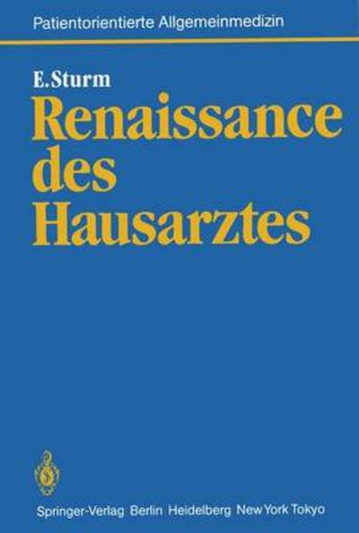 Cover for Eckart Sturm · Renaissance Des Hausarztes - Neue Allgemeinmedizin / Patientenorientiertes Konzept (Paperback Book) [German edition] (1983)