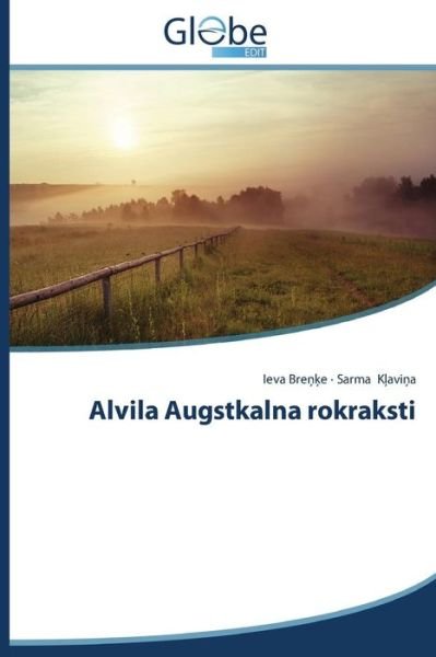 Cover for Sarma Klavina · Alvila Augstkalna Rokraksti (Paperback Book) [Latvian edition] (2014)