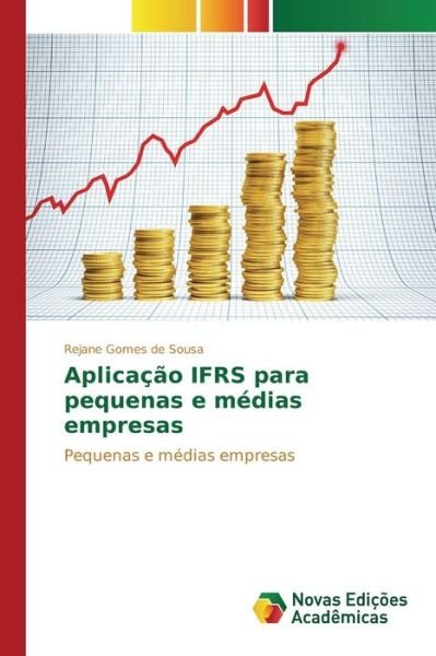 Cover for Gomes De Sousa Rejane · Aplicacao Ifrs Para Pequenas E Medias Empresas (Paperback Book) (2015)