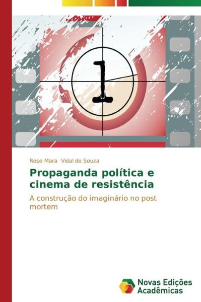 Cover for Vidal De Souza Rose Mara · Propaganda Politica E Cinema De Resistencia (Paperback Book) (2013)