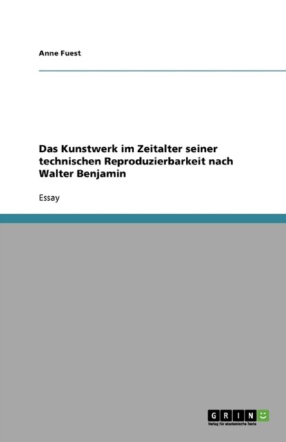 Cover for Fuest · Das Kunstwerk im Zeitalter seiner (Bog) [German edition] (2008)