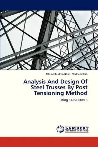 Cover for Nadeemallah Altamashuddin Khan · Analysis and Design of Steel Trusses by Post Tensioning Method (Paperback Book) (2013)