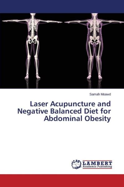 Cover for Moawd Samah · Laser Acupuncture and Negative Balanced Diet for Abdominal Obesity (Paperback Book) (2015)