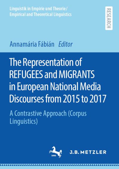 Cover for Annamária Fábián · Representation of ´refugees´ and ´migrants´ in European National Media Discourses from 2015 To 2017 (Book) (2023)