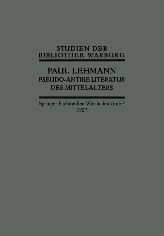 Cover for Paul Lehmann · Pseudo-Antike Literatur Des Mittelalters - Studien Der Bibliothek Warburg (Paperback Book) [1927 edition] (1927)
