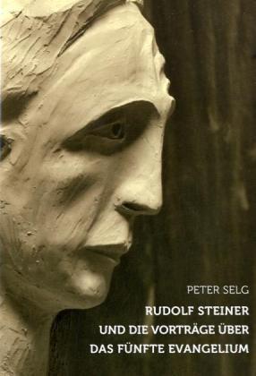 Cover for Peter Selg · Rudolf Steiner und die Vortr?ge ?ber das F?nfte Evangelium (Hardcover Book) (2010)